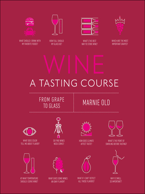 Title details for Wine a Tasting Course by Marnie Old - Available